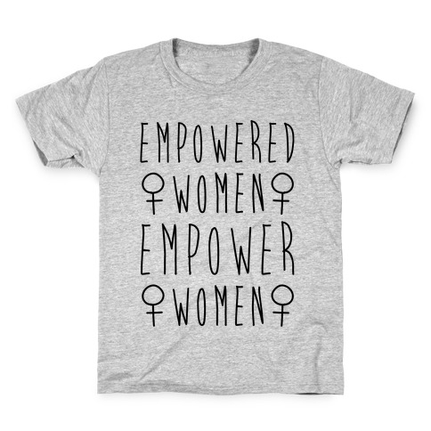 Empowered Women Empower Women Kids T-Shirt