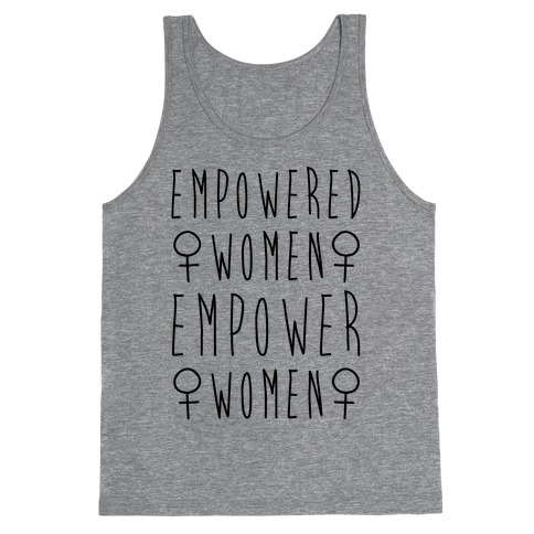 Empowered Women Empower Women Tank Top