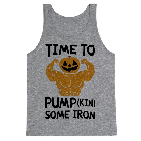 Time To Pumpkin Some Iron Tank Top