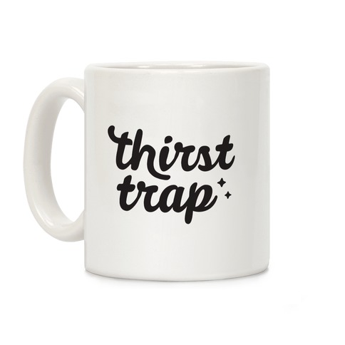Thirst Trap Coffee Mug