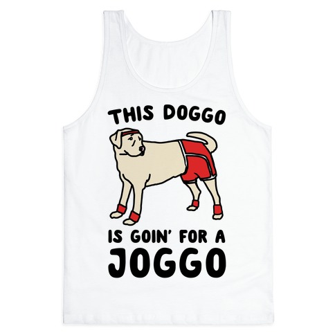 This Doggo Is Goin' For A Joggo Tank Top