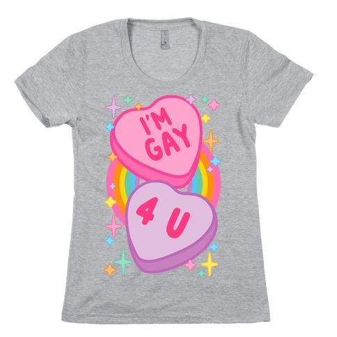I'm Gay For You Candy Hearts Womens T-Shirt