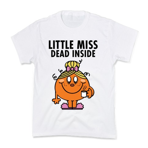 Little Miss Dead Inside Kids T-Shirt