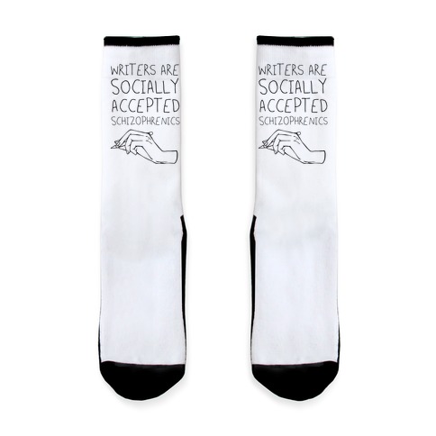 Writers Are Socially Accepted Schizophrenics Sock