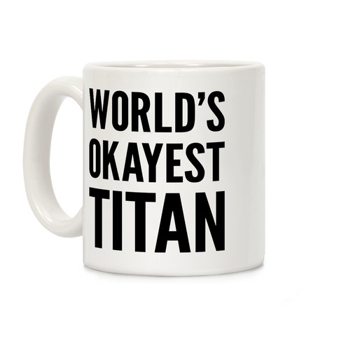 World's Okayest Titan Coffee Mug