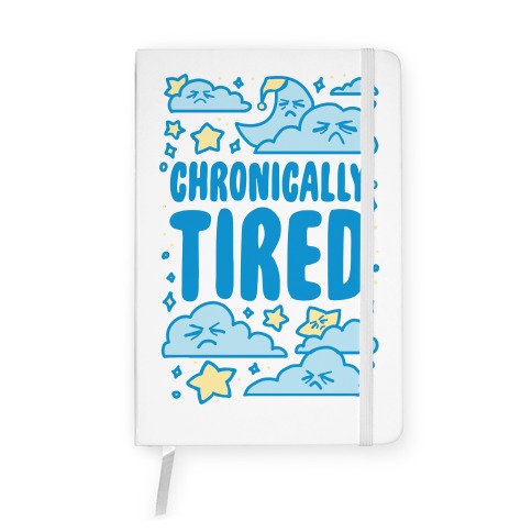 Chronically Tired Notebook