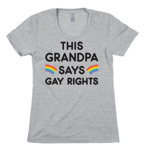 This Grandpa Says Gay Rights Womens T-Shirt