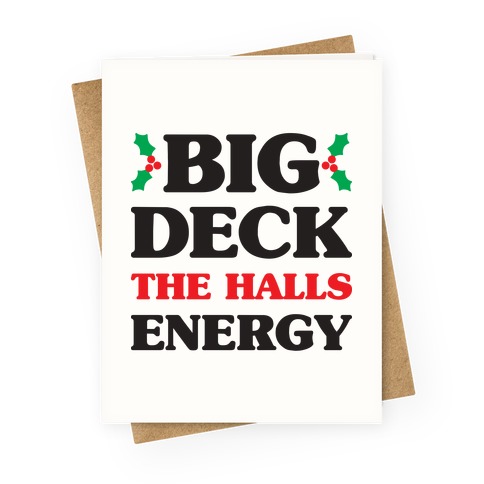 Big Deck The Halls Energy Greeting Card