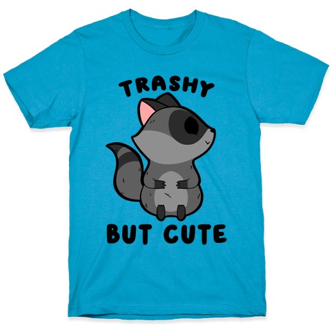 Trashy But Cute Raccoon T-Shirt