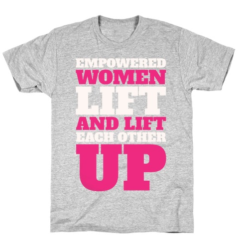 Empowered Women Lift And Lift Each Other Up Feminist Workout White ...