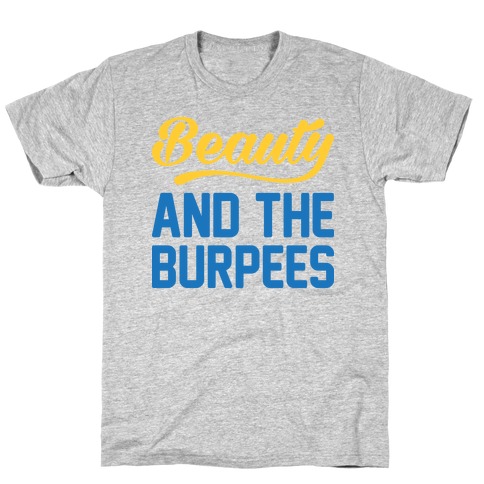 Beauty And The Burpees T-Shirt