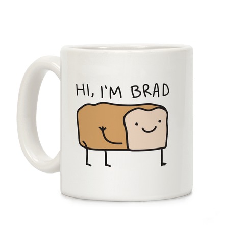 Hi, I'm Brad (Bread) Coffee Mug