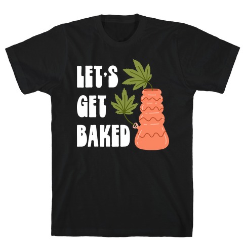 Let's Get Baked Ceramics T-Shirt