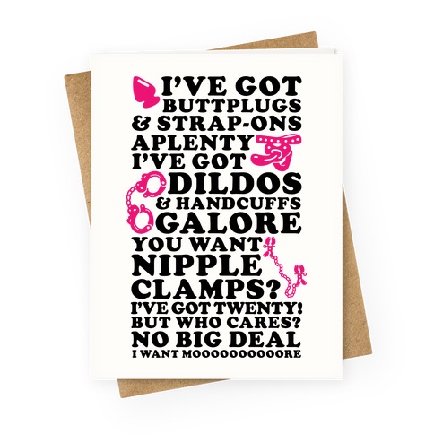 I've Got Buttplugs and Strap-ons Aplenty Greeting Card