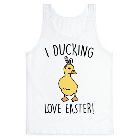 I Ducking Love Easter Parody Tank Top