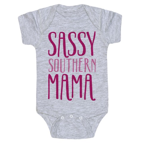 Sassy Southern Mama  Baby One-Piece