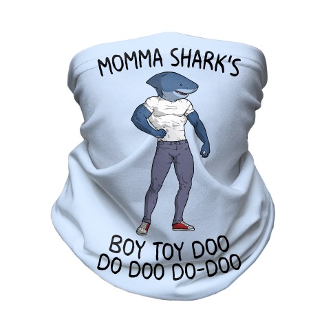 Momma Shark's Boy Toy Doo Doo Neck Gaiter