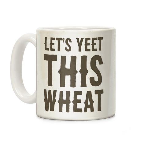 Let's Yeet This Wheat Coffee Mug
