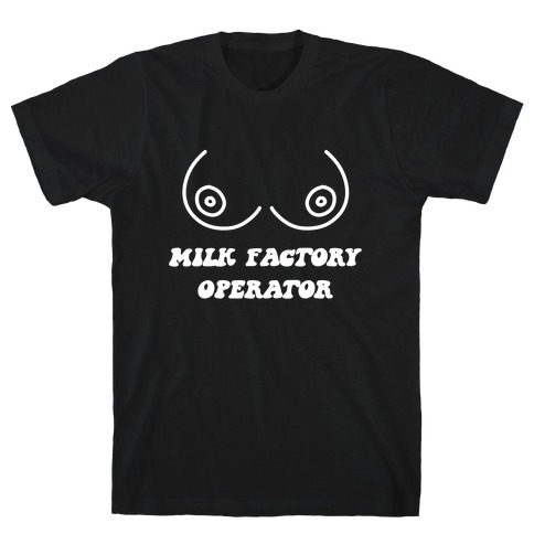 Milk Factory Operator T-Shirt