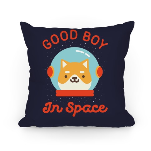 Good Boy In Space Pillow