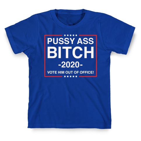 Pussy Ass Bitch Trump Parody White Print T-Shirt