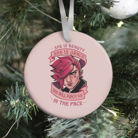 She is Beauty, She Is Grace, She will Punch You In The Face Ornament
