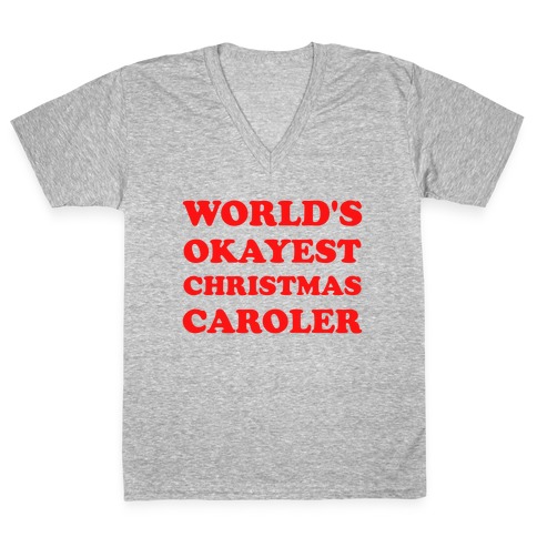 World's Okayest Christmas Caroler V-Neck Tee Shirt