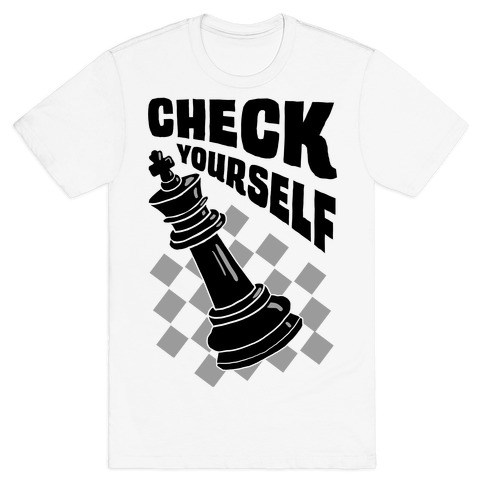 Check Yourself T-Shirt