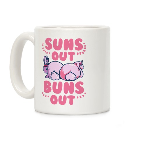 Suns Out, Buns Out! Coffee Mug