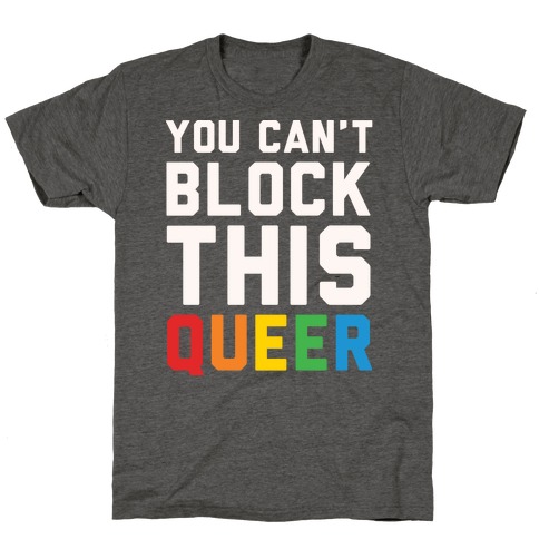 You Can't Block This Queer White Print T-Shirt