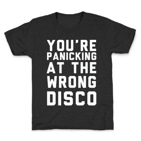 You're Panicking at the Wrong Disco Kids T-Shirt
