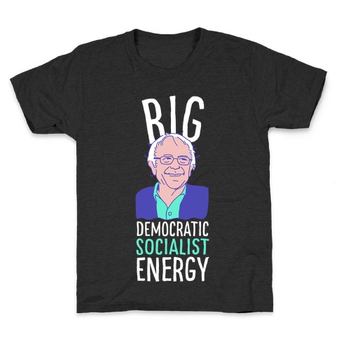 Big Democratic Socialist Energy Kids T-Shirt