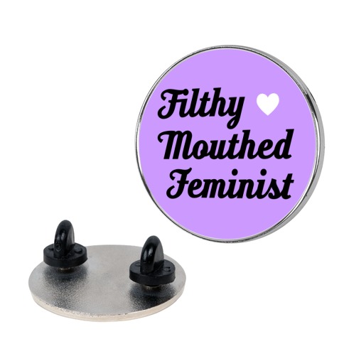 Filthy Mouthed Feminist Pin
