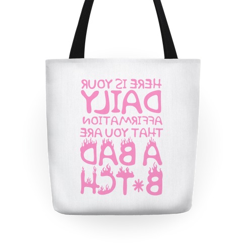 Here Is Your Daily Affirmation That You Are A Bad Bitch (mirrored) Tote