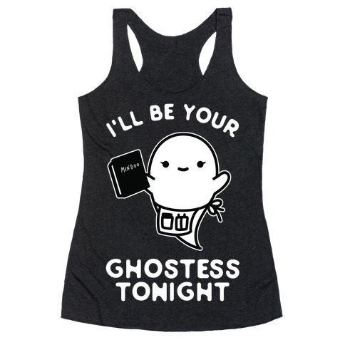 I'll Be Your Ghostess Tonight Racerback Tank Top