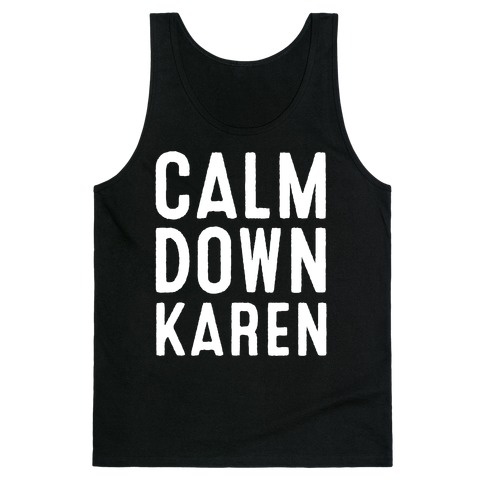 Calm Down Karen White Print Tank Top