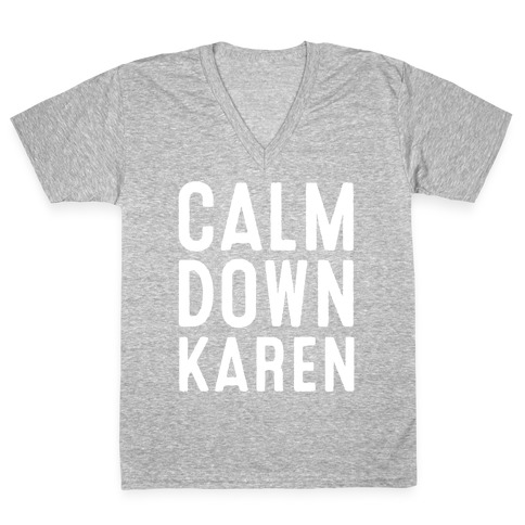 Calm Down Karen White Print V-Neck Tee Shirt