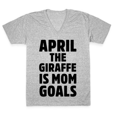 April the Giraffe is Mom Goals V-Neck Tee Shirt