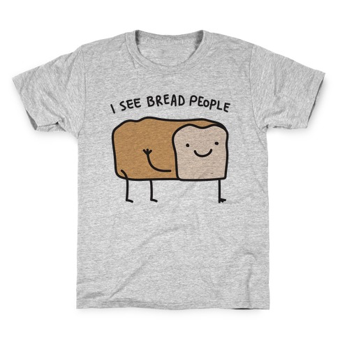 I See Bread People Kids T-Shirt