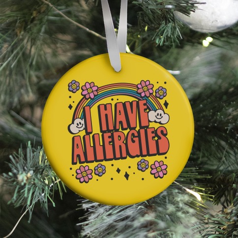 I Have Allergies Ornament