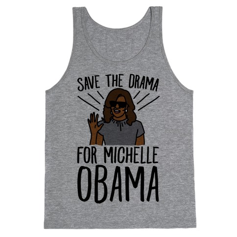 Save The Drama For Michelle Obama Tank Top