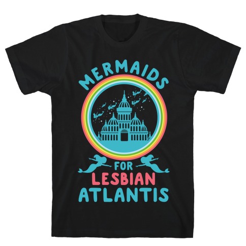Mermaids For Lesbian Atlantis T-Shirt