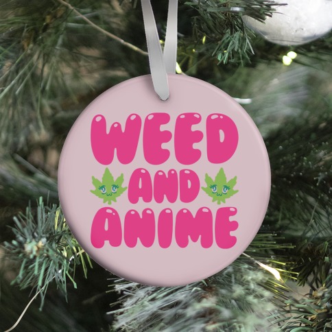 Weed And Anime  Ornament