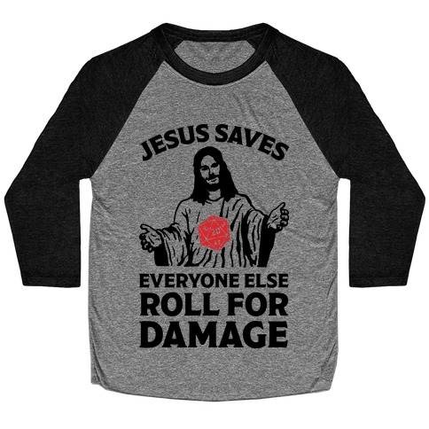 jesus saves everyone else roll for damage shirt