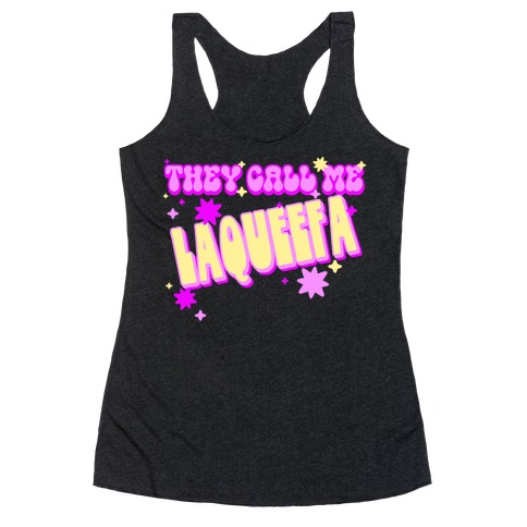 They Call Me LaQueefa Racerback Tank Top