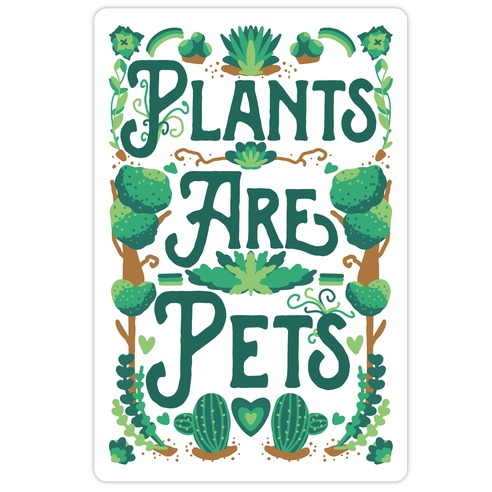 Plants Are Pets Die Cut Sticker