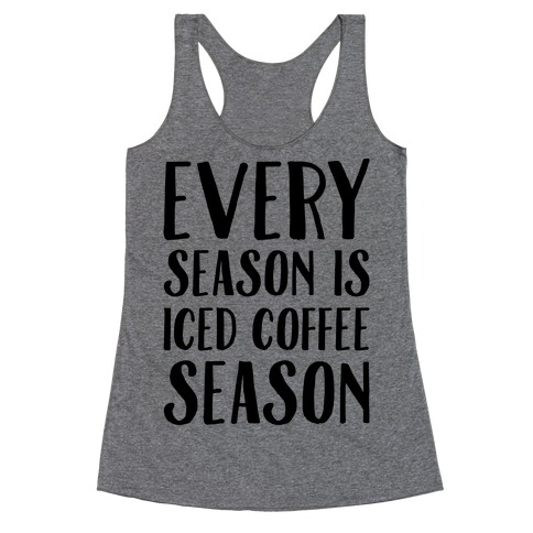 Every Season Is Iced Coffee Season Racerback Tank Top