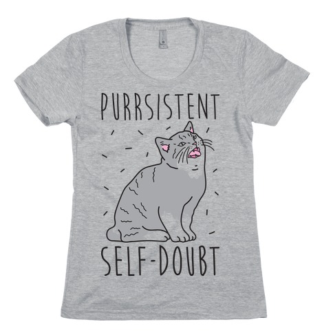 Purrsistent Self-Doubt Cat Womens T-Shirt