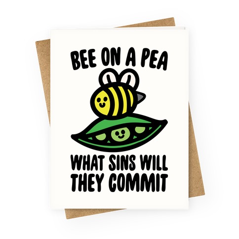 Bee On A Pea What Sins Will They Commit Greeting Card