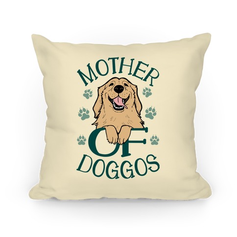 Mother Of Doggos Pillow